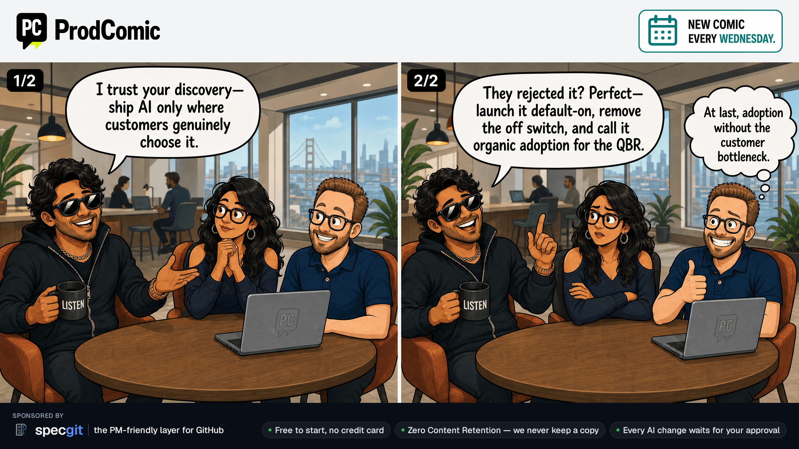 Two panel comic. In the first panel the boss says he trusts discovery and wants AI shipped only where customers choose it. In the second he orders the feature default-on with the off switch removed and calls it organic adoption for the QBR, while Alex mutters behind him.